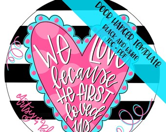 TEMPLATE Door Hanger: We Love Because Heart