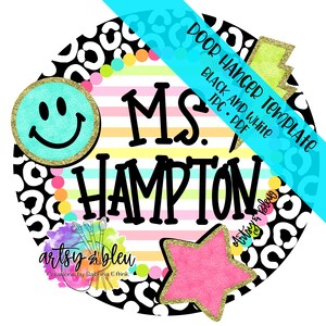 May include: A black and white leopard print door hanger with a rainbow striped background. The text "MS. HAMPTON" is in black letters. There is a smiley face, a star, and a lightning bolt with glitter accents.