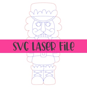 May include: A blue line drawing of a nutcracker soldier with a red hat and boots. The drawing is on a white background with the text "SVG LASER FILE" in black on a pink banner.