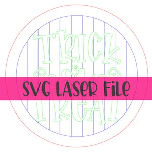 SVG Laser File: Trick Or Treat