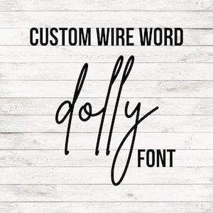 Custom wire words in ‘Dolly’ font  - personalised custom sign - any word, phrase or quote - Metal Wall Art perfect for all rooms