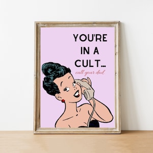 You&#39;re in a cult... Call your dad!
