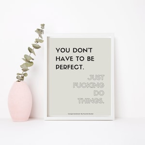 You Don&#39;t Have To Be Perfect, Minimalist Digital Download Printable Wall Art