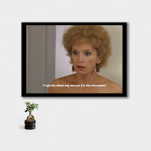 Kath und Kim &quot;I&#39;ll get the Wheat Bag and put it in the microwave!&quot; SOFORT DOWNLOAD Aussie, Comedy, Funny, Kath Day-Knight, Kath und Kel