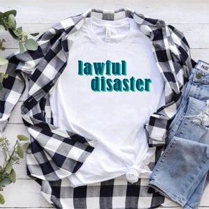 Lawful Disaster Shirt - Bella Canvas Unisex T-Shirt