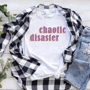 Chaotic Disaster Shirt - Bella Canvas Unisex T-Shirt