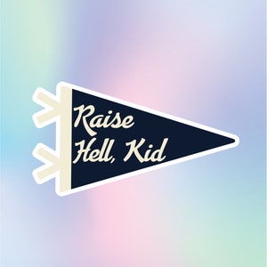 Raise Hell Kid Sticker - For Laptop, Water Bottle, Journal, Car