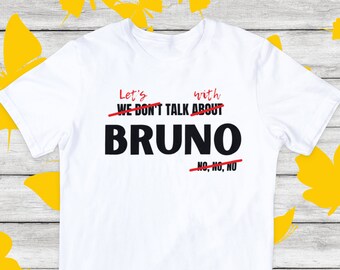We Don't Talk About Bruno T-shirt/sweatshirt Encanto - Etsy