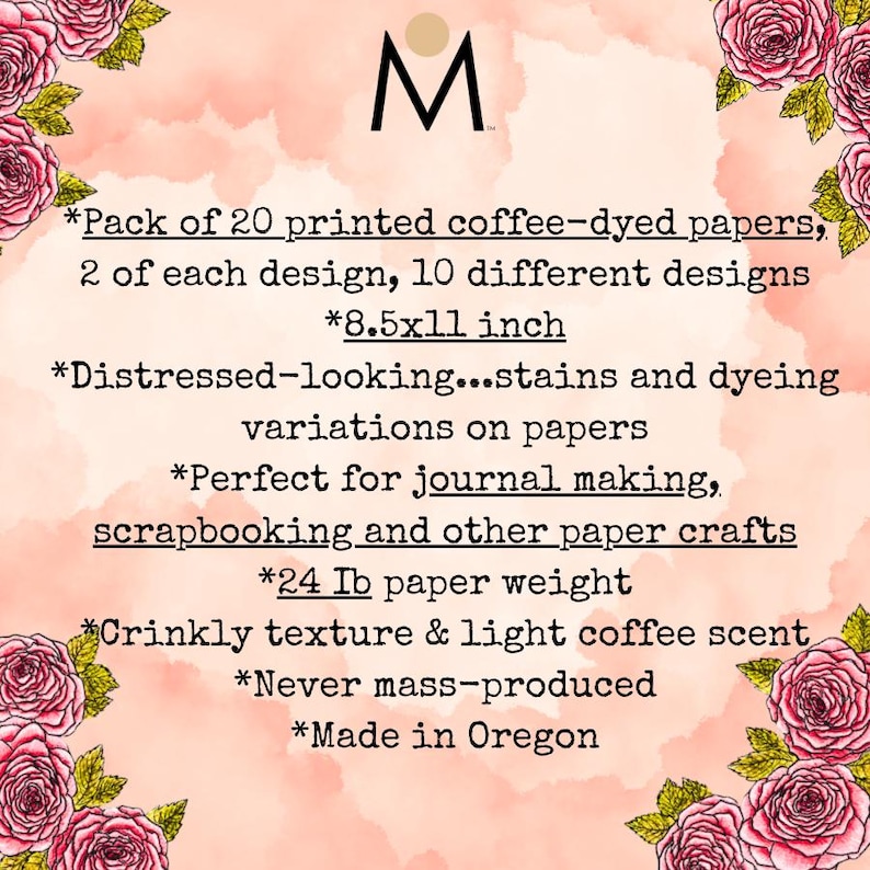 May include: A pack of 20 printed coffee-dyed papers, each 8.5x11 inches, with distressed stains and dyeing variations. The papers are perfect for journal making, scrapbooking, and other paper crafts. They have a crinkly texture and light coffee scent.
