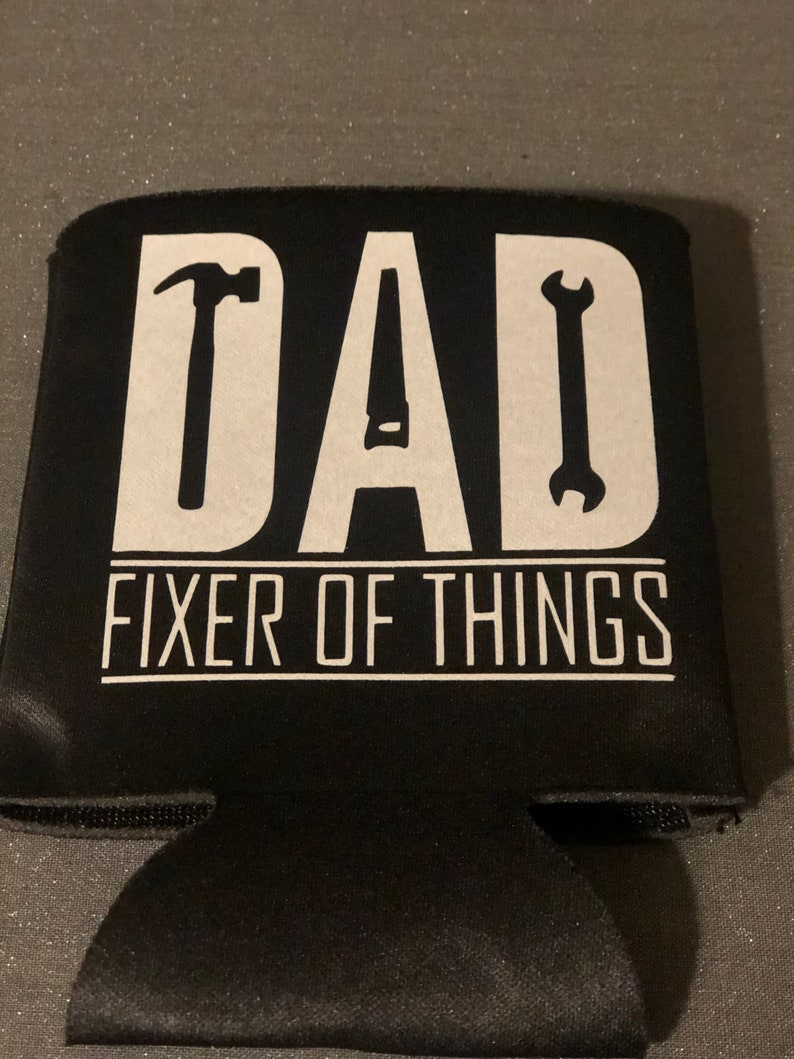 Dad Fixer if things Koozies