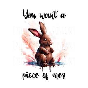 Du möchtest ein Stück von mir PNG | Ostern Shirt PNG | Ostern PNG | Schokoladen Hase Png | Ostern-Shirt Motiv | Lustiges Ostern Png | Osterhasen Png