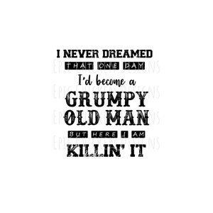 Grumpy Old Man PNG | Grumpy Man PNG | Dad PNG |  Father Png | Grandpa Png | Fathers Day Shirt Png | Funny Old Man Png | Grumpy Dad | Grumpy