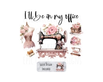Quilter PNG | Sewing PNG | Vintage Sewing PNG | I'll be in my Office Png | Sewing Gift Png | Quilter Gift Png | Vintage Sewing Matching Png