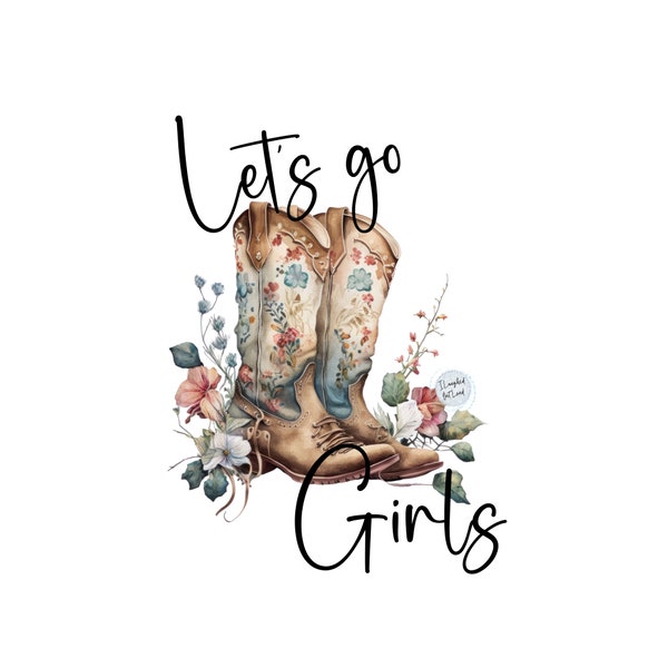 Let's Go Girls PNG |  Shania  PNG | Shania Shirt Png | Shania Concert Png | Cowgirl Hat Png | Girls Trip Png | Bachelorette Png