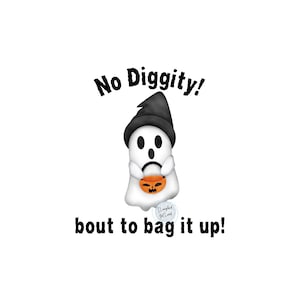 No Diggity Bout to Bag it Up PNG | Trick or Treat Bag PNG | Halloween PNG | Halloween Bag Png | Halloween Shirt Png | Ghost Png