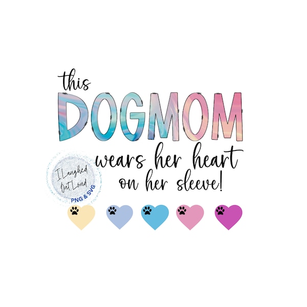 This Dog Mom Wears Her Heart on Her Sleeve PNG & SVG, Dog Mom PNG, Dog Mom Svg, Sublimation, Cut File, Clipart