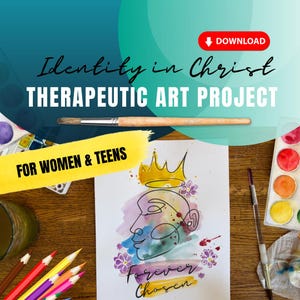 May include: An art project with the text "Identity in Christ THERAPEUTIC ART PROJECT" and "FOR WOMEN & TEENS". The image features a watercolor painting of a face with a crown, paintbrushes, and watercolor paints. The words "Forever Chosen" are also visible.