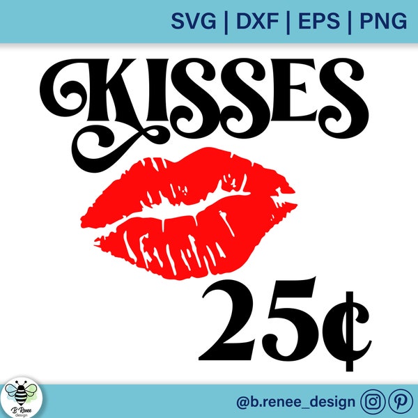 Kisses 25 Cents SVG | Valentine's Day SVG | Kissing Booth Sign SVG | Valentine's Day Sign | Kisses svg | Lips svg | Valentine's Day Decor