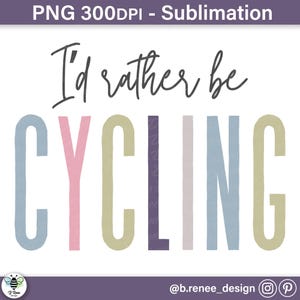 Radfahren Zitat PNG | Ich würde eher Radfahren | Fahrrad-Liebhaber Design | Radfahrer-Marathon-Geschenk | Fahrradliebhaber PNG | Rennrad Sublimation