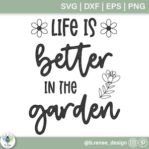 Life is Better In The Garden SVG | Garten Schild SVG | Gartenarbeit Datei | Frühlingszeichen SVG | Garten Zitat | Pflanzen Mom Datei | Blumen SVG