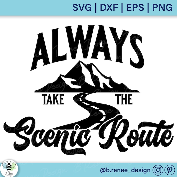 Always Take the Scenic Route SVG | Travel Quote | Road Trip Cut File | Travel Shirt SVG | Adventure svg | SVG File For Cricut and Silhouette