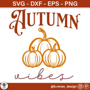 Autumn Vibes SVG | Fall Cut File | Pumpkin SVG | Fall Quote | SVG Files for Cricut and Silhouette