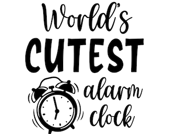 El despertador más bonito del mundo SVG: frase de bebé, frase divertida (descarga digital)