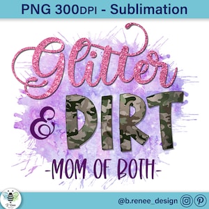 Glitter and Dirt Mom of Both PNG - Camo Sublimation Design (Digital Download)