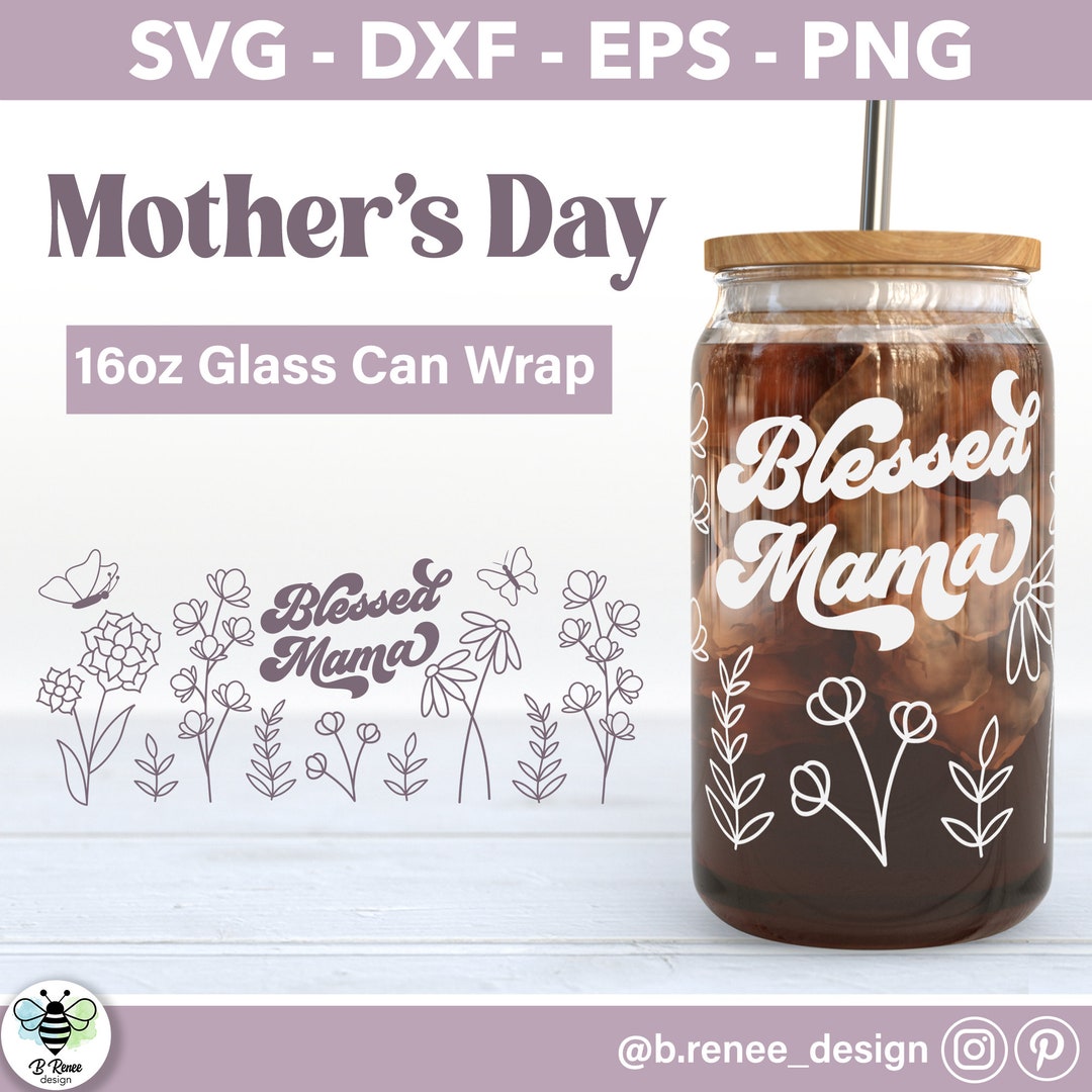 Blessed Mama Floral 16oz Glass Can Wrap SVG for Mother's Day (digital ...