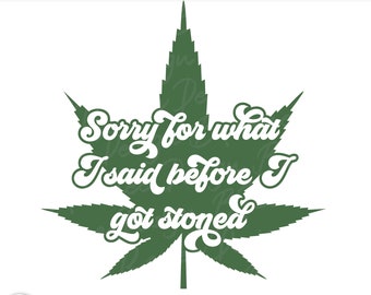 Funny Stoner Quote SVG | Marijuana Leaf Shirt Design (Digital Download)