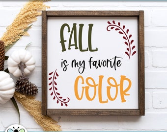 Fall is My Favorite Color SVG | Fall SVG | Farmhouse Decor SVG | Fall Shirt Design | Fall Sublimation Design | Farmhouse Sign svg
