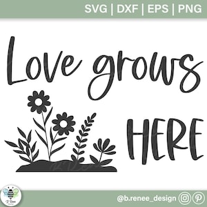 Love Grows Here SVG Quote | Garden SVG | Spring Flowers Svg | Garden Sign Cut File | Garden Quote | Plant Svg | SVG Files For Cricut