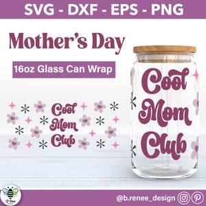 Mother&#39;s Day Libbey Wrap | Cool Mom Club Glass Can SVG | 16oz Libbey Glass Wrap | Mother&#39;s Day Svg | Flower Libbey Glass Svg | Flower SVG