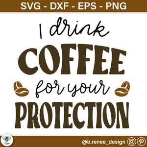 あなたを守るためにコーヒーを飲みます SVG | 面白いコーヒーの名言 | コーヒー愛好家 SVG | Cricut および Silhouette 用の SVG ファイル