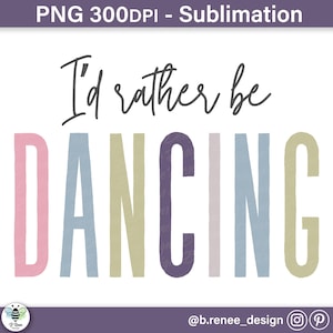 Citation de danse PNG | Je danserais plutôt | Conception pour amateurs de danse | Conception de sublimation de danse | Citation de ballet jazz hip hop | Chemise de danseuse PNG