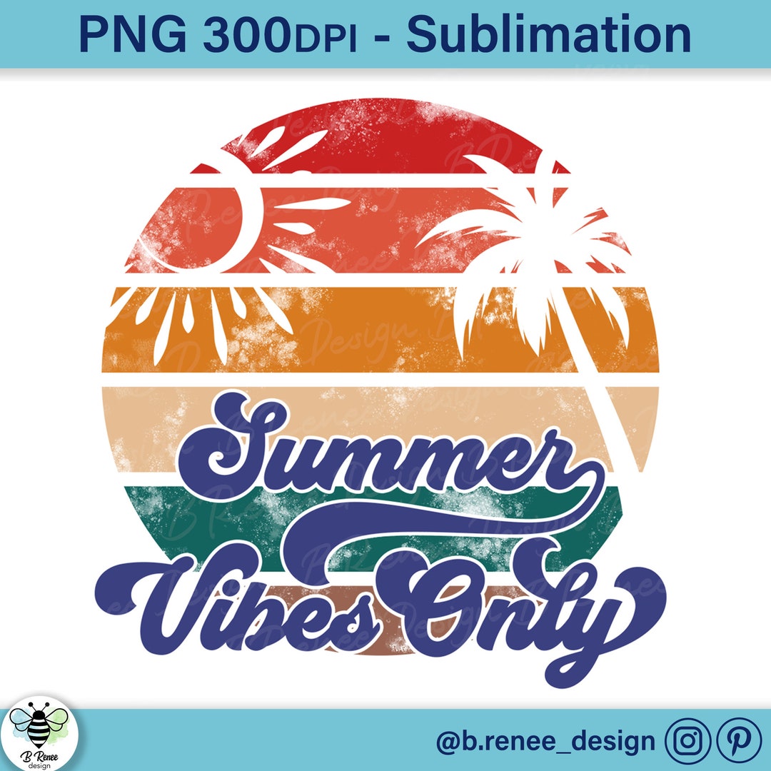 Summer Vibes Only PNG Retro Summer Sublimation Design Summer Shirt PNG ...