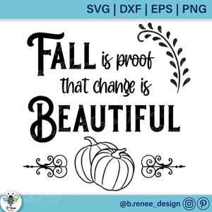 L'autunno è la prova che il cambiamento è bello SVG / Fall Sign SVG / Fall Quotes / Farmhouse Fall Decor / Pumpkin SVG / Autumn Sign Cut File