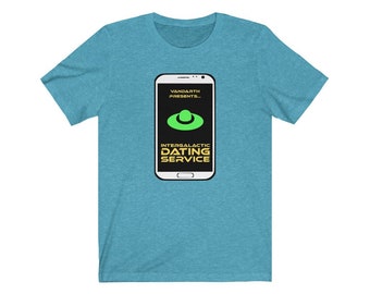 Intergalactic Dating Service Unisex Tee