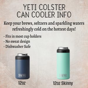 May include: Image shows two YETI can coolers. One is navy blue, the other is mint green. Text reads "YETI COLSTER CAN COOLER INFO" and lists features: fits in most cup holders, no sweat design, and dishwasher safe. The navy blue cooler is labeled "12oz" and the mint green cooler is labeled "12oz Skinny".
