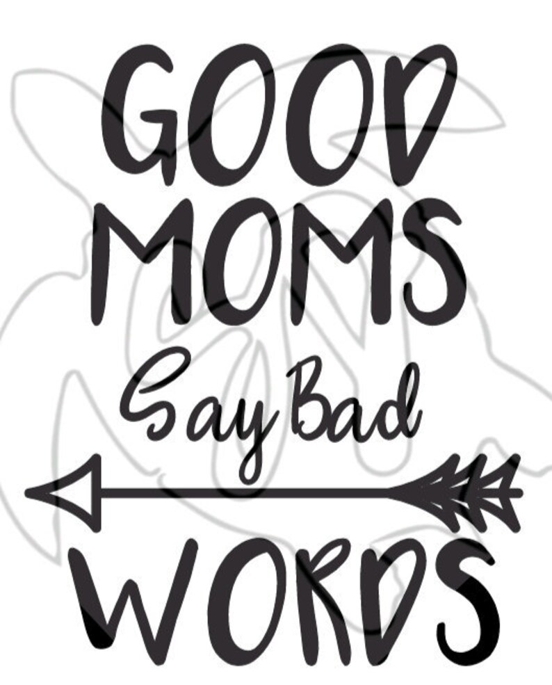 Good Moms Say Bad Words SVG - Etsy