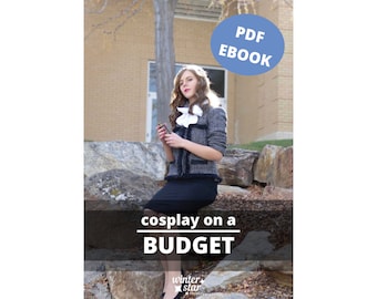 Cosplay On A Budget (Ebook Tutorial)