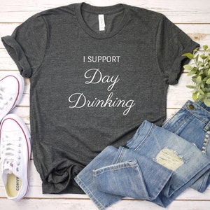 I support Day Drinking Tee, Comfy Bestie Shirt, Perfect Gift for Day Drinkers, Cheers to Fun in the Sun & Daytime Fun Tshirt, Baggy Lake Tee