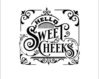 Free Free 237 Free Svg Hello Sweet Cheeks SVG PNG EPS DXF File