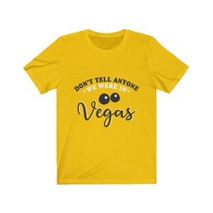 Funny Party Tshirt, Don&#39;t tell anyone we were in Vegas, Funny Vegas Shirt, Bachelor Bachelorette parties, Unisex Custom Tee
