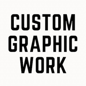 Custom Graphic Work - Add On