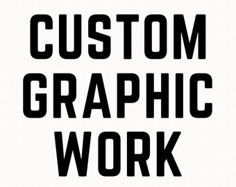 Custom Graphic Work - Add On