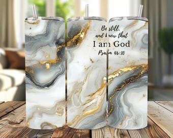 Be Still and Know That I Am God Tumbler Wrap – 20oz Skinny Tumbler PNG – Christian Scripture Tumbler Design – Psalm 46:10 – Faux Gold Marble
