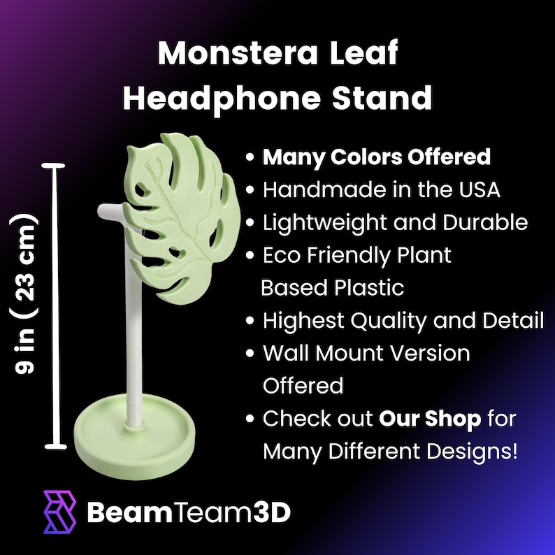 May include: A light green 3D printed Monstera Leaf headphone stand, 9 inches tall, with a round base. The stand is made from eco-friendly plant-based plastic and is handmade in the USA.