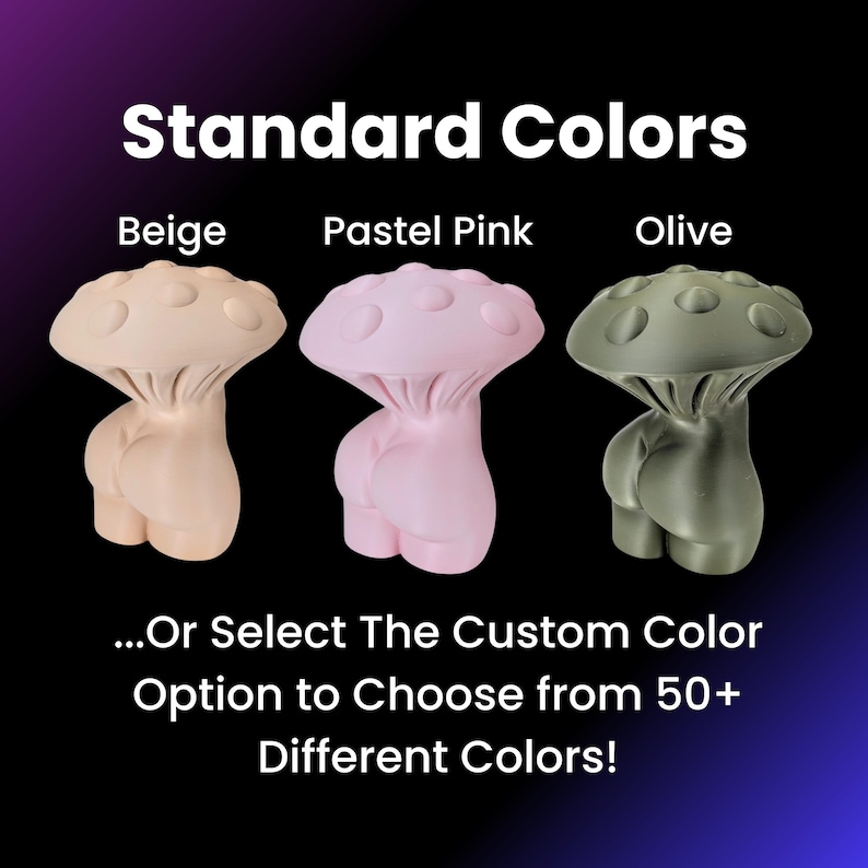 May include: Three ceramic mushroom figurines in beige, pastel pink, and olive green. The text "Standard Colors" is above the figurines, and the text "Beige", "Pastel Pink", and "Olive" are below each figurine. The text "...Or Select The Custom Color Option to Choose from 50+ Different Colors!" is below the figurines.