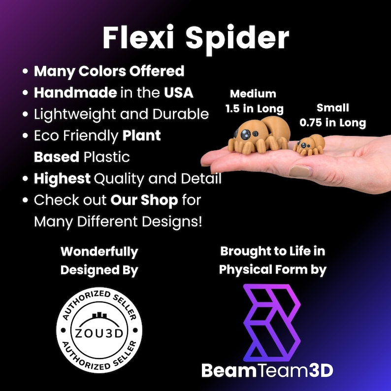 May include: A 3D-printed Flexi Spider in a tan color, with a medium size of 1.5 inches long and a small size of 0.75 inches long. The image includes text that says "Flexi Spider", "Many Colors Offered", and "Handmade in the USA".